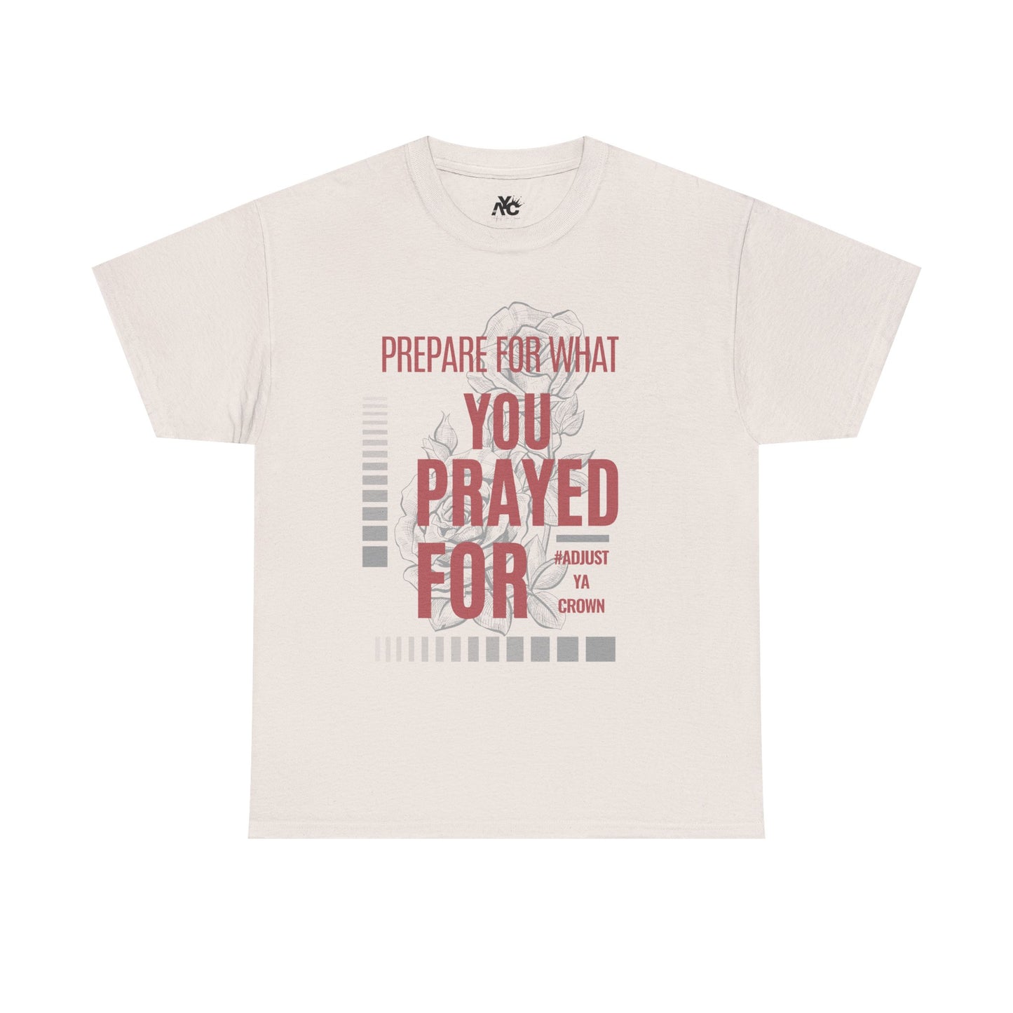 AYC "Prepare For What You Prayed For" Unisex Heavy Cotton Tee