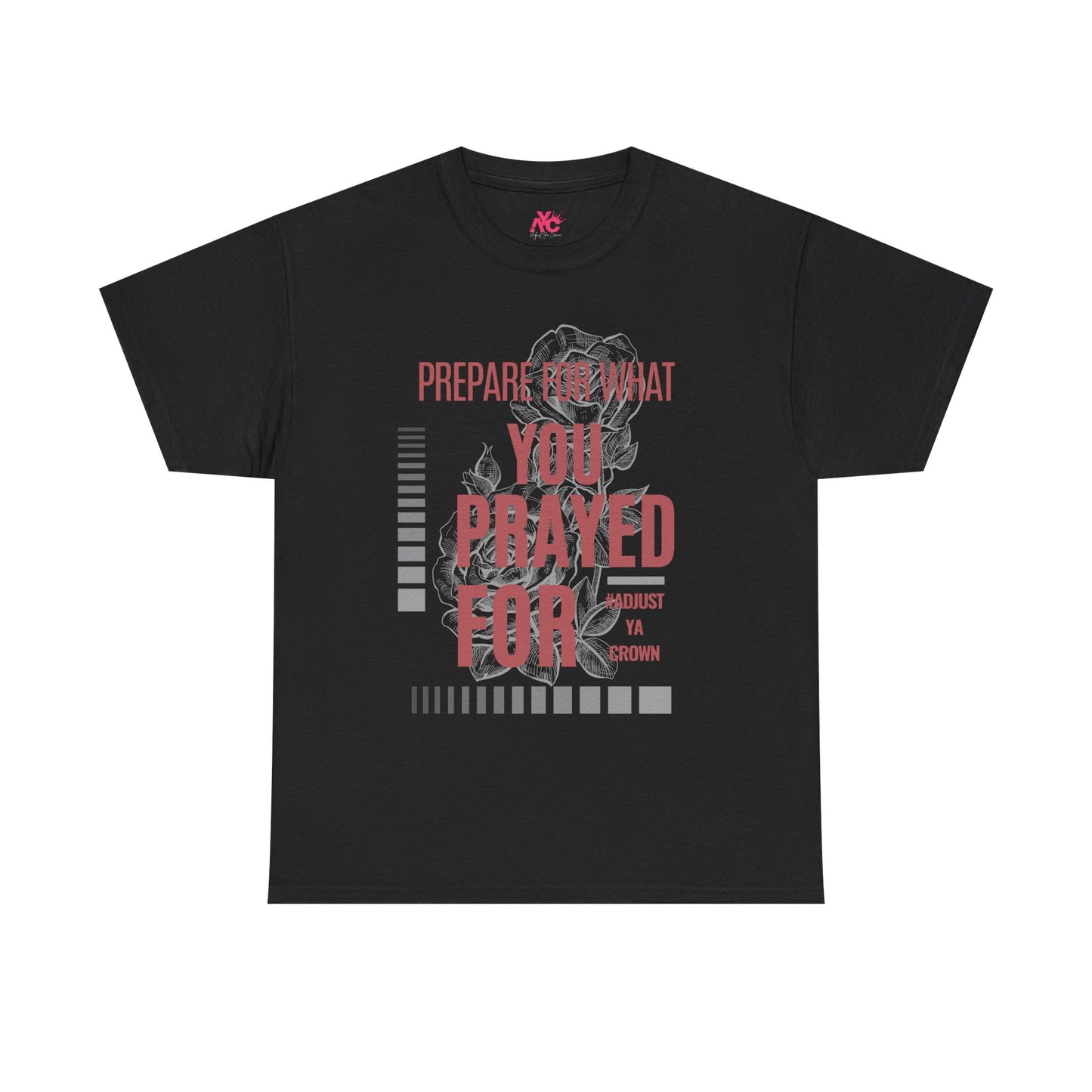 AYC "Prepare For What You Prayed For" Unisex Heavy Cotton Tee
