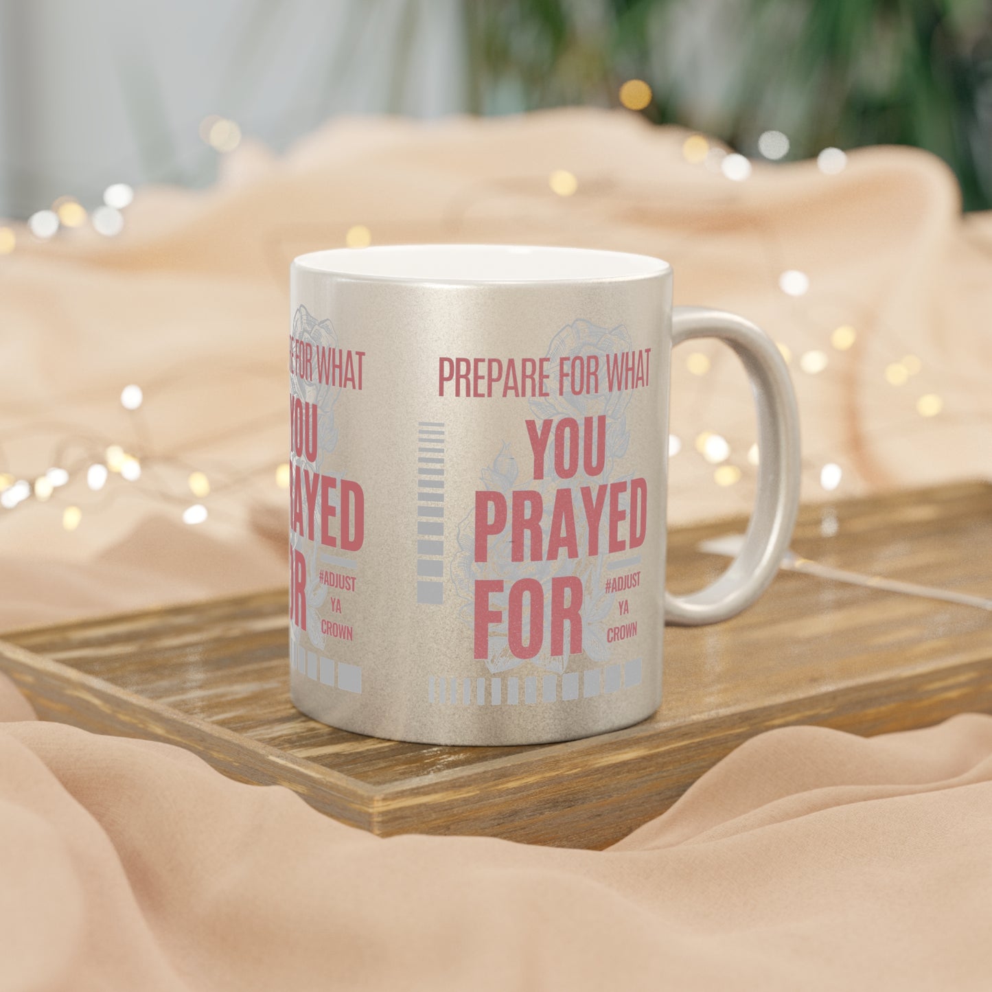 AYC "Prepare For What You Pray For" Metallic Mug (Silver\Gold)