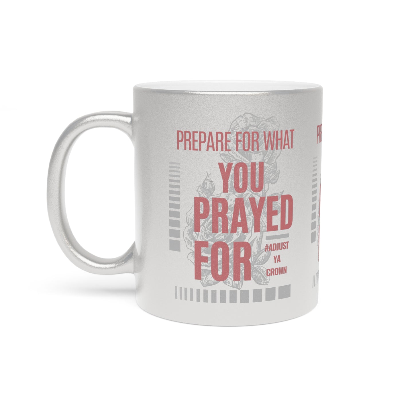 AYC "Prepare For What You Pray For" Metallic Mug (Silver\Gold)