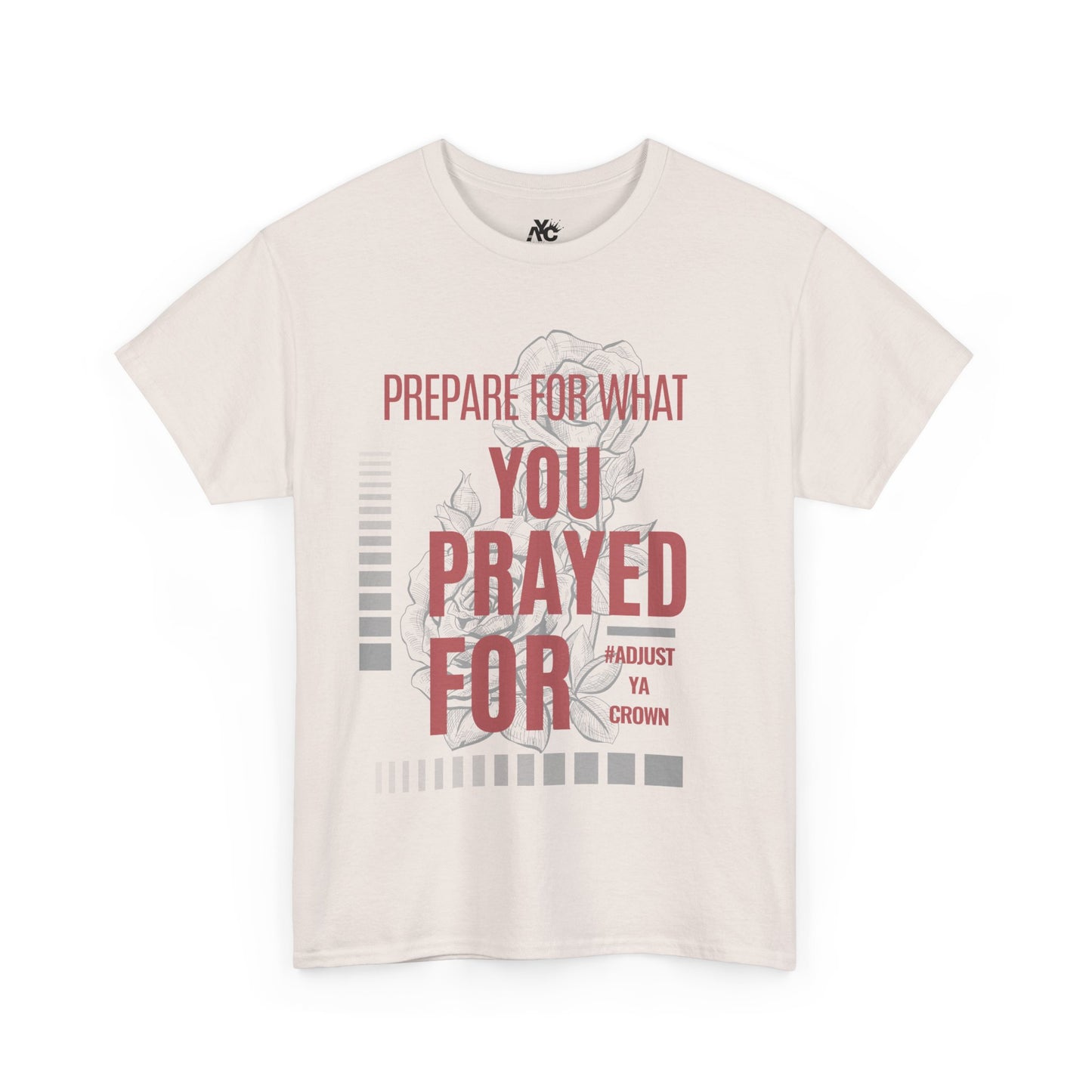 AYC "Prepare For What You Prayed For" Unisex Heavy Cotton Tee